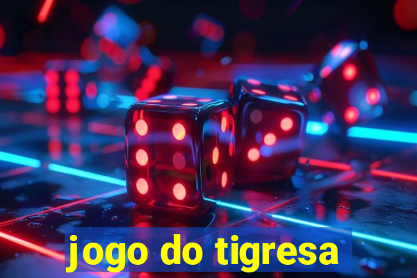 jogo do tigresa